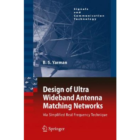 Design of Ultra Wideband Antenna Matching Networks: Via Simplified Real Frequency Technique [With CDROM] Hardcover, Springer