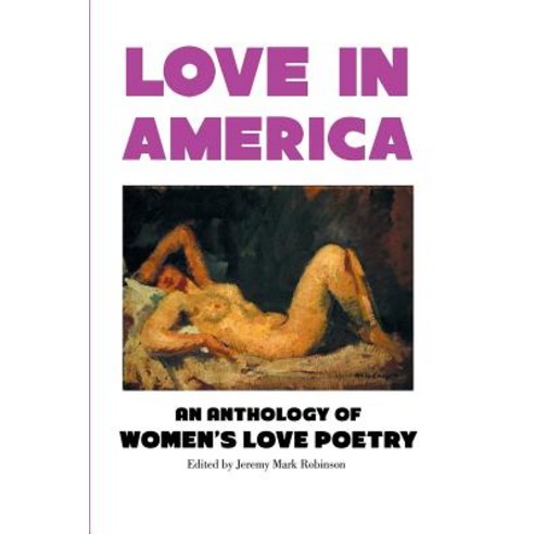 Love in America: An Anthology of Women''s Love Poetry Paperback, Crescent Moon Publishing