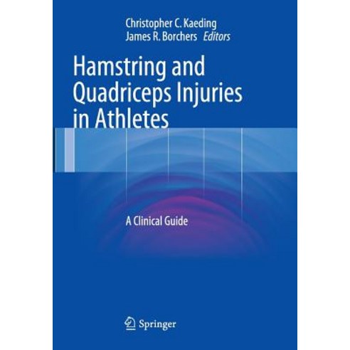 Hamstring and Quadriceps Injuries in Athletes: A Clinical Guide Paperback, Springer