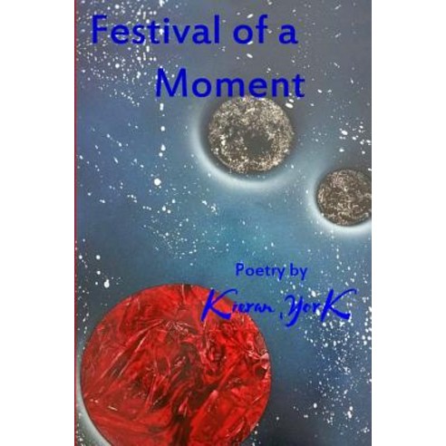 Festival of a Moment Paperback, Createspace Independent Publishing Platform