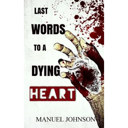 Last Words to a Dying Heart Paperback, Manuel Johnson