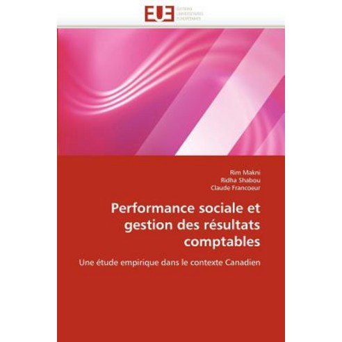 Performance Sociale Et Gestion Des Resultats Comptables = Performance Sociale Et Gestion Des Ra(c)Sultats Comptables Paperback, Omniscriptum