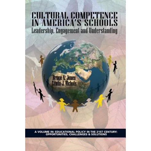 Cultural Competence in America''s Schools: Leadership Engagement and Understanding Paperback, Information Age Publishing