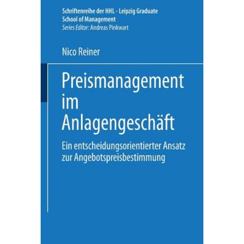 Preismanagement Im Anlagengeschaft: Ein Entscheidungsorientierter Ansatz Zur Angebotspreisbestimmung Paperback, Deutscher Universitatsverlag