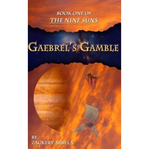 Gaebrel''s Gamble: The Nine Suns Paperback, Createspace Independent Publishing Platform
