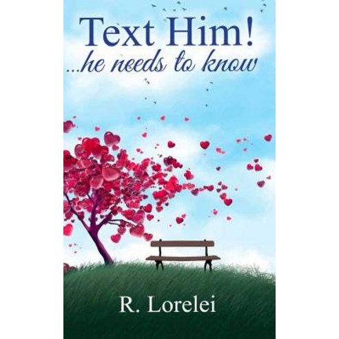 Text Him! ...He Needs to Know Paperback, Createspace