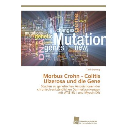 Morbus Crohn - Colitis Ulzerosa Und Die Gene Paperback, Sudwestdeutscher Verlag Fur Hochschulschrifte