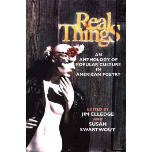 Real Things: An Anthology of Popular Culture in American Poetry Paperback, Indiana University Press