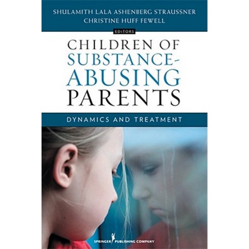 Children of Substance-Abusing Parents: Dynamics and Treatment Paperback, Springer Publishing Company