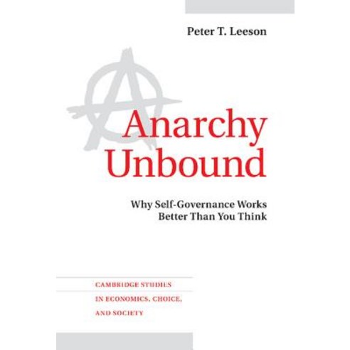 Anarchy Unbound:Why Self-Governance Works Better Than You Think, Cambridge University Press