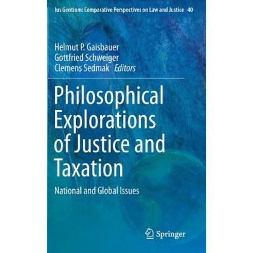 Philosophical Explorations of Justice and Taxation: National and Global Issues Hardcover, Springer
