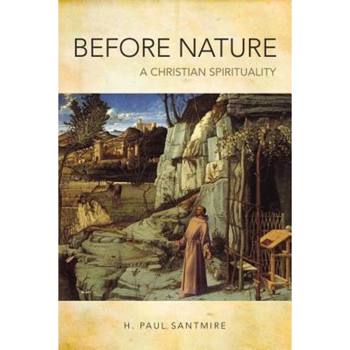 Before Nature: A Christian Spirituality Paperback, Fortress Press