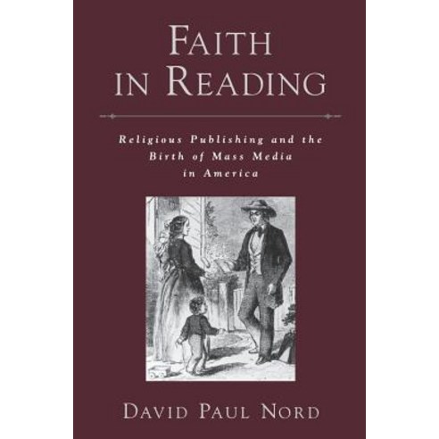 Faith in Reading: Religious Publishing and the Birth of Mass Media in America Paperback, Oxford University Press, USA