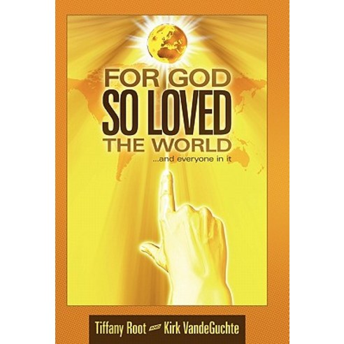 For God So Loved the World: ...and Everyone in It Hardcover, WestBow Press