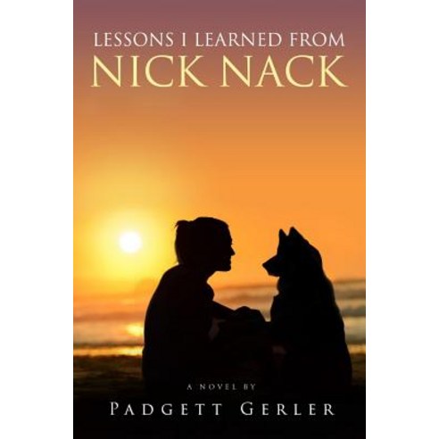 Lessons I Learned from Nick Nack Paperback, Createspace