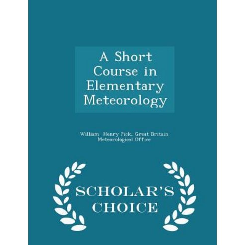 A Short Course in Elementary Meteorology - Scholar''s Choice Edition Paperback