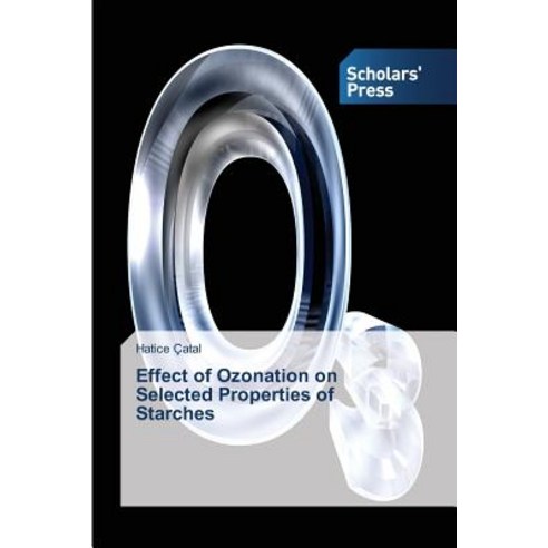 Effect of Ozonation on Selected Properties of Starches Paperback, Scholars'' Press