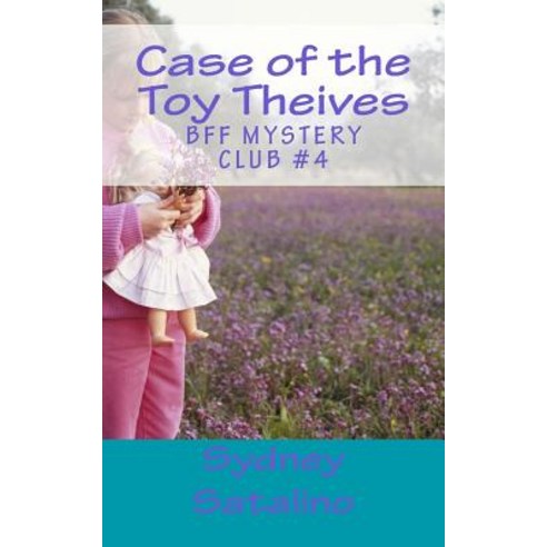 Case of the Toy Theives Paperback, Createspace