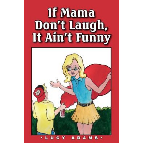 If Mama Don''t Laugh It Ain''t Funny Paperback, Palm Tree Press