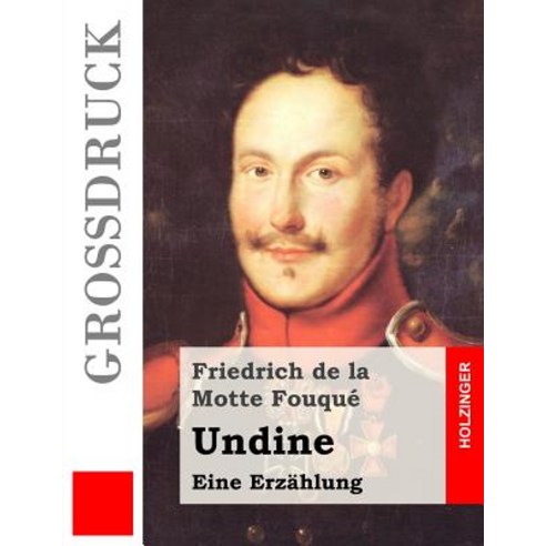 Undine (Grodruck): Eine Erzahlung Paperback, Createspace Independent Publishing Platform