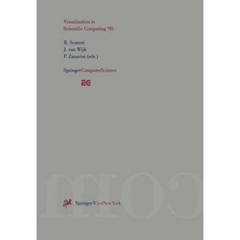 Visualization in Scientific Computing ''95: Proceedings of the Eurographics Workshop in Chia Italy May 3-5 1995 Paperback, Springer