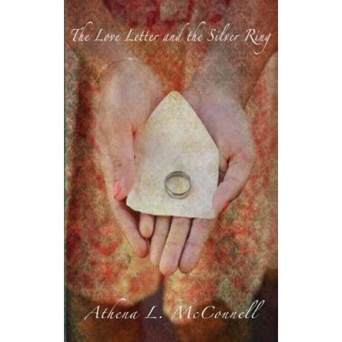 The Love Letter and the Silver Ring Paperback, Createspace Independent Publishing Platform