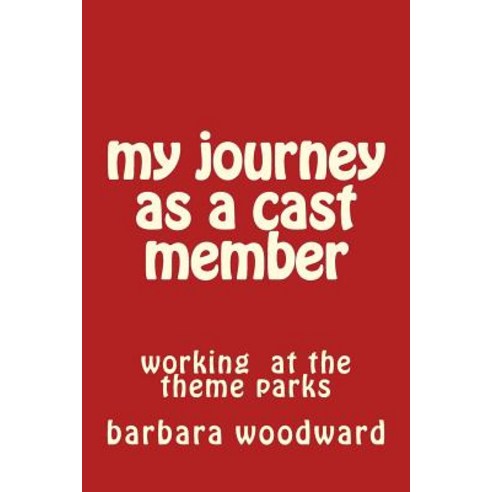 My Journey as a Cast Member Paperback, Createspace Independent Publishing Platform