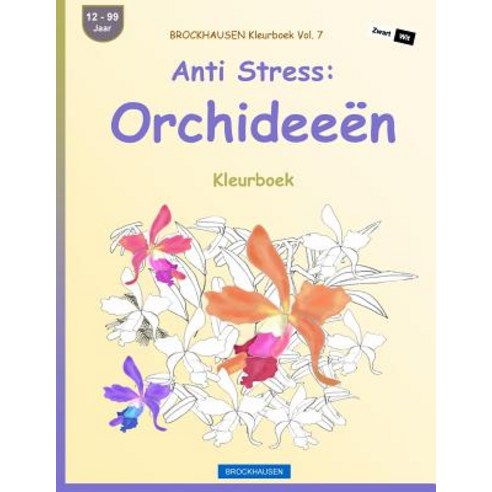 Brockhausen Kleurboek Vol. 7 - Anti Stress: Orchideeen: Kleurboek Paperback, Createspace Independent Publishing Platform