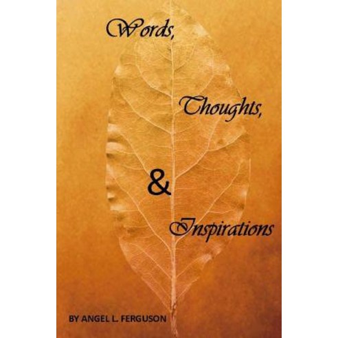 Words Thoughts & Inspirations Paperback, Createspace Independent Publishing Platform