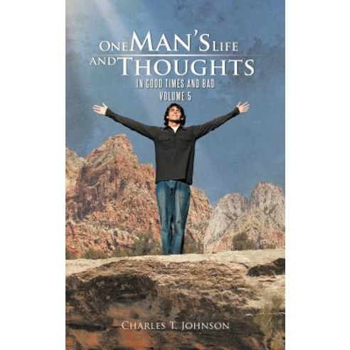 One Man''s Life and Thoughts: In Good Times and Bad -Volume 5 Hardcover, Trafford Publishing