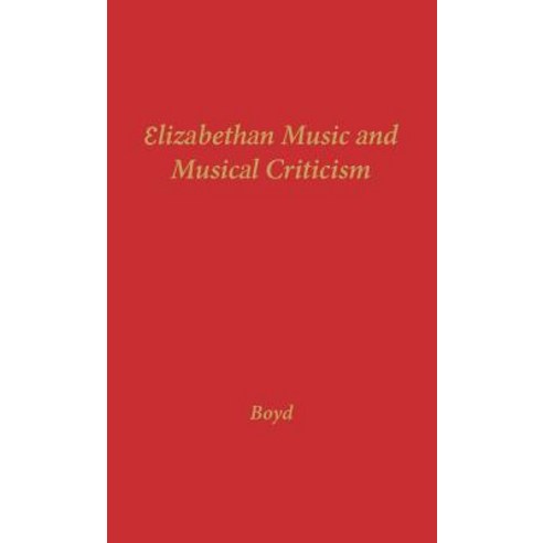 Elizabethan Music and Musical Criticism Hardcover, Praeger
