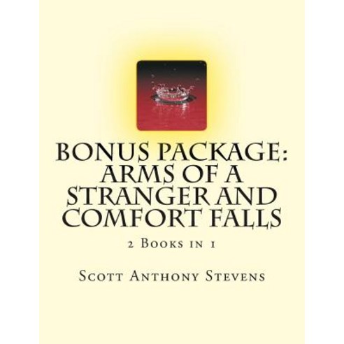 Bonus Package: Arms of a Stranger and Comfort Falls: 2 Books in 1 Paperback, Createspace Independent Publishing Platform