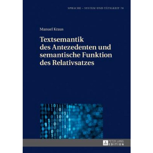 Textsemantik Des Antezedenten Und Semantische Funktion Des Relativsatzes Hardcover, Peter Lang Gmbh, Internationaler Verlag Der W