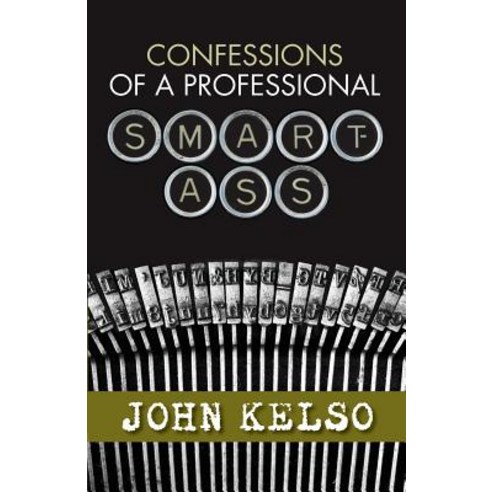 Confessions of a Professional Smart-Ass Paperback, Black Tie Books