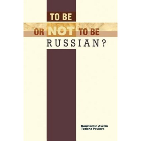 To Be or Not to Be Russian? Paperback, Authorhouse