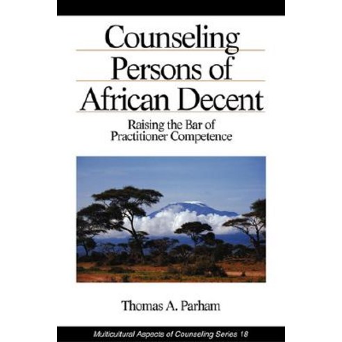 Counseling Persons of African Descent: Raising the Bar of Practitioner Competence Paperback, Sage Publications, Inc