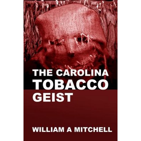 The Carolina Tobacco Geist Paperback, Lulu.com