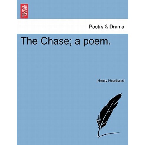 The Chase; A Poem. Paperback, British Library, Historical Print Editions