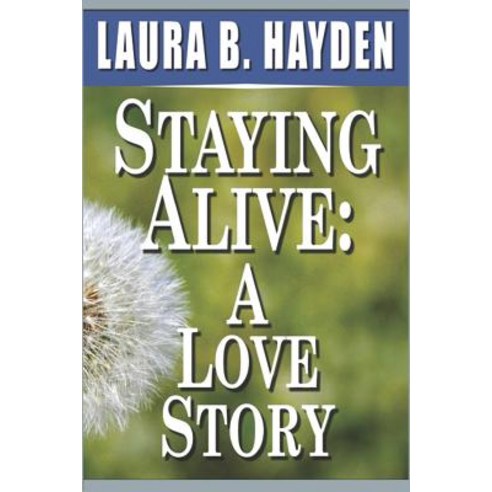 Staying Alive: A Love Story Paperback, Signalman Publishing