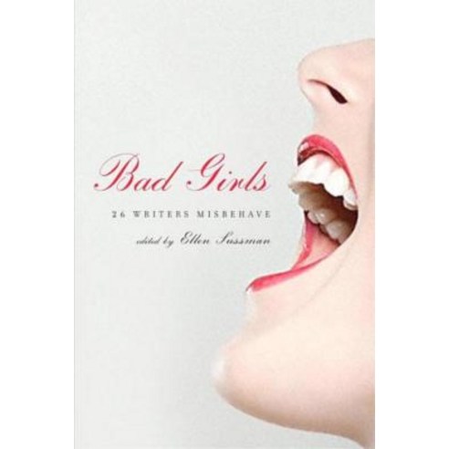 Bad Girls: 26 Writers Misbehave Paperback, W. W. Norton & Company