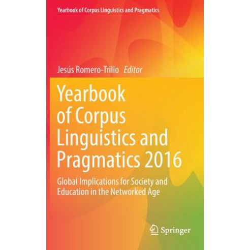 Yearbook of Corpus Linguistics and Pragmatics 2016: Global Implications for Society and Education in the Networked Age Hardcover, Springer