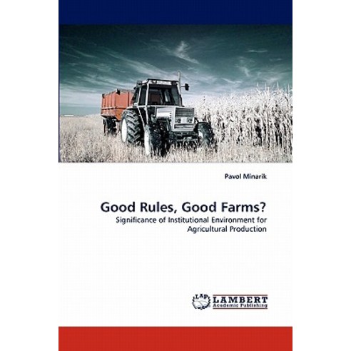 Good Rules Good Farms? Paperback, LAP Lambert Academic Publishing