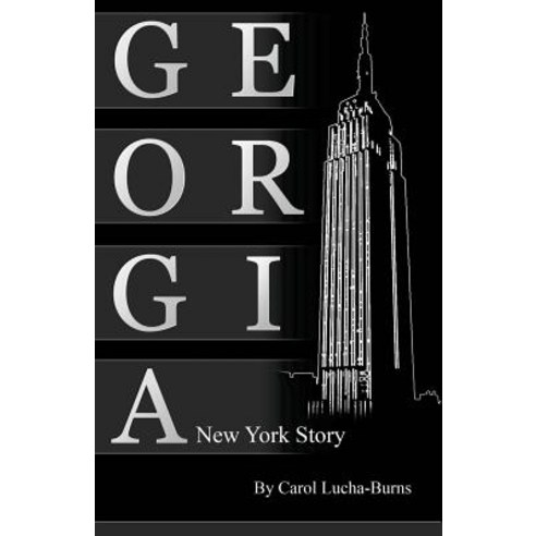 Georgia a New York Story Paperback, Lucha-Burns LLC
