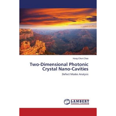 Two-Dimensional Photonic Crystal Nano-Cavities Paperback, LAP Lambert Academic Publishing