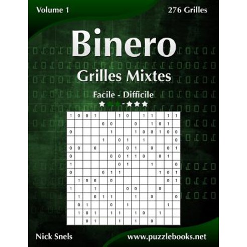 Binero Grilles Mixtes - Facile a Difficile - Volume 1 - 276 Grilles Paperback, Createspace Independent Publishing Platform