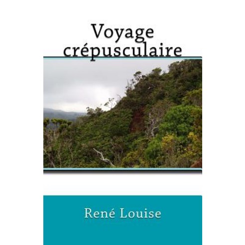 Voyage Crepusculaire Paperback, Createspace Independent Publishing Platform