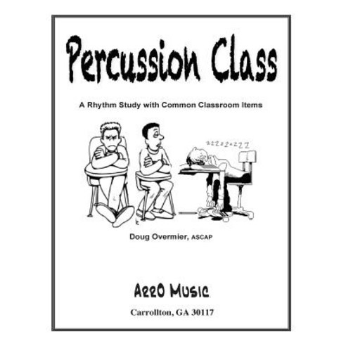 Percussion Class: A Rhythm Study: Rhytm for Common Class Items Paperback, Createspace