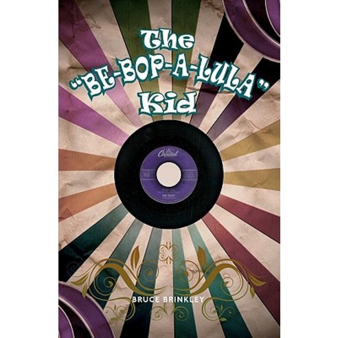The "Be-Bop-A-Lula" Kid Paperback, Booksurge Publishing