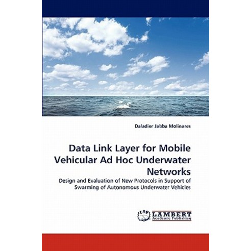 Data Link Layer for Mobile Vehicular Ad Hoc Underwater Networks Paperback, LAP Lambert Academic Publishing