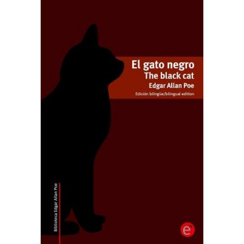 El Gato Negro/The Black Cat: Edicion Bilingue/Bilingual Edition Paperback, Createspace Independent Publishing Platform